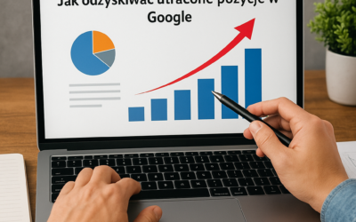 Jak odzyskiwać utracone pozycje w Google